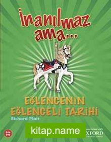 İnanılmaz Ama – Eğlencenin Eğlenceli Tarihi