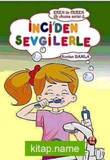 İnci’den Sevgilerle / Eren ile Ceren İlk Okuma Serisi