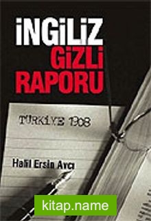 İngiliz Gizli Raporu/Türkiye 1908