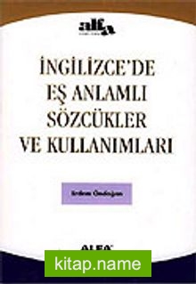 İngilizce’de Eş Anlamlı Sözcükler ve Kullanımları