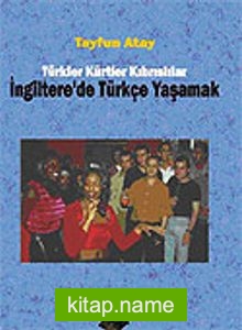 İngilterede Türkçe Yaşamak Türkler Kürtler Kıbrıslılar