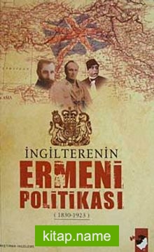 İngiltere’nin Ermeni Politikası