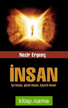 İnsan İyi İnsan, Güzel İnsan, Hayırlı İnsan