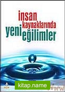 İnsan Kaynaklarında Yeni Eğilimler (Ciltli)