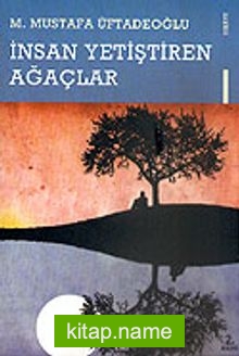 İnsan Yetiştiren Ağaçlar