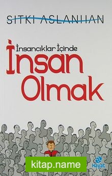 İnsancıklar İçinde İnsan Olmak