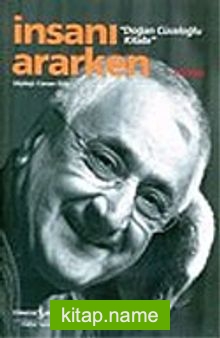 İnsanı Ararken “Doğan Cüceloğlu Kitabı” 2.Kitap/Söyleşi