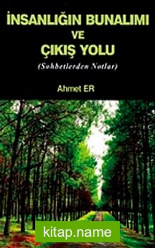 İnsanlığın Bunalımı ve Çıkış Yolları