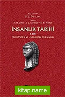 İnsanlık Tarihi 1. Cilt Tarihöncesi ve Uygarlığın Başlangıcı