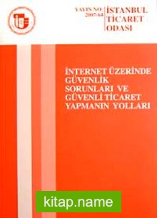 İnternet Üzerinde Güvenlik Sorunları ve Güvenli Ticaret Yapmanın Yolları