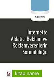 İnternette Aldatıcı Reklam ve Reklamverenlerin Sorumluluğu