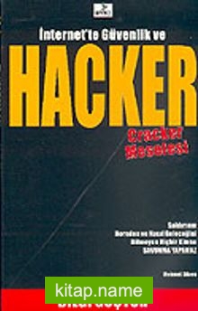 İnternet’te Güvenlik ve HACKER Cracker Meselesi
