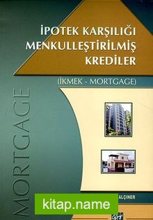 İpotek Karşılığı Menkulleştirilmiş Krediler (İkmek-Mortgage)