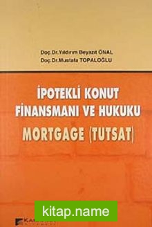 İpotekli konut Finansmanı ve Hukuku Mortgage (Tutsat)