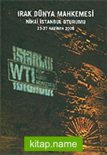 Irak Dünya Mahkemesi / Nihai İstanbul Oturumu 23-27 Haziran 2005