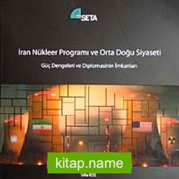 İran Nükleer Programı ve Ortadoğu Siyaseti Güç Diplomasinin İmkanları