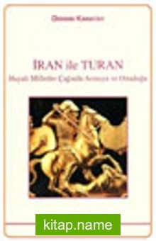 İran ile Turan:Hayali Milletler Çağında Avrasya ve Ortadoğu