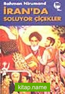 İran’da Soluyor Çiçekler