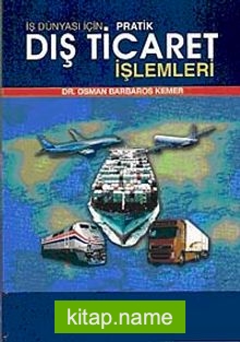 İş Dünyası İçin Pratik Dış Ticaret İşlemleri