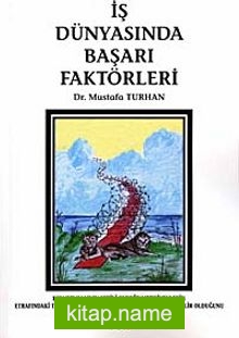 İş Dünyasında Başarı Faktörleri