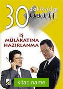 İş Mülakatına Hazırlanma 30 Dakikada