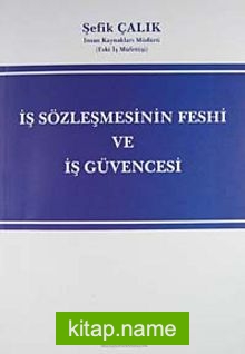 İş Sözleşmesinin Feshi ve İş Güvencesi