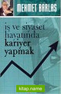 İş ve Siyaset Hayatında Kariyer Yapmak