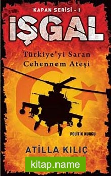 İşgal – Kapan Serisi -1 Türkiye’yi Saran Cehennem Ateşi