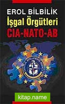 İşgal Örgütleri CIA – NATO – AB