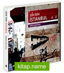İsim İsim İstanbul Tarihi Yapılar -Caddeler-Sokaklar
