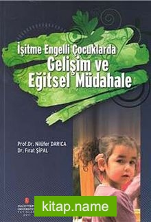 İşitme Engelli Çocuklarda Gelişim ve Eğitsel Müdahale