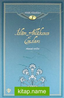 İslam Ahlakının Esasları / Ahlak Klasikleri 1
