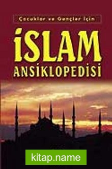 İslam Ansiklopedisi / Çocuklar ve Gençler İçin