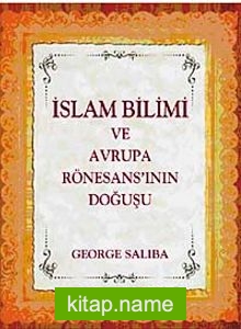 İslam Bilimi ve Avrupa Rönesans’ının Doğuşu
