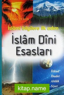 İslam Dini Esasları (Ciltli)  İslami Bilgilere İlk Adım