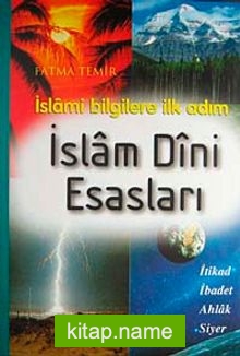 İslam Dini Esasları  İslami Bilgilere İlk Adım