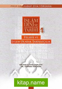 İslam Dini ve Mezhepleri Tarihi:4  Felsefe ve Eylem Olarak Tarikatçılık