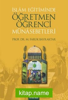 İslam Eğitiminde Öğretmen Öğrenci Münasebetleri