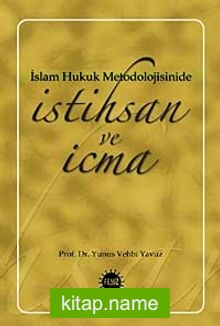 İslam Hukuk Metodolojisinde İstihsan ve İcma