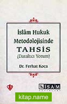 İslam Hukuk Metodolojisinde Tahsis (Daraltıcı Yorum)