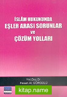 İslam Hukukunda Eşler Arası Sorunlar ve Çözüm Yolları