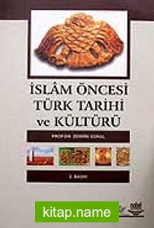 İslam Öncesi Türk Tarihi ve Kültürü / Prof. Dr. Zerrin Günal