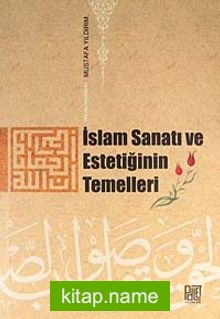 İslam Sanatı ve Estetiğinin Temelleri