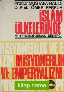 İslam Ülkelerinde Misyonerlik ve Emperyalizm (Ürün Kodu:1-D-16)