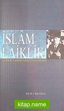 İslam laiklik ve Türk Laikliğindeki Uygulamalar