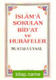 İslam’a Sokulan Bidat ve Hurafeler / 2 Cilt