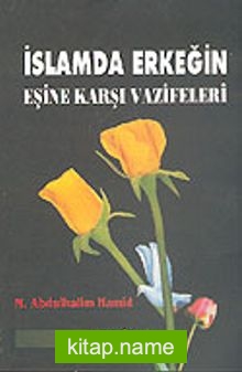 İslamda Erkeğin Eşine Karşı Vazifeleri