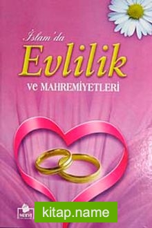 İslam’da Evlilik ve Mahremiyetleri (Ciltli-İthal kağıt)
