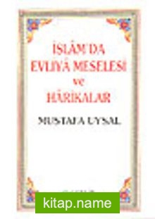 İslam’da Evliya Meselesi ve Harikalar