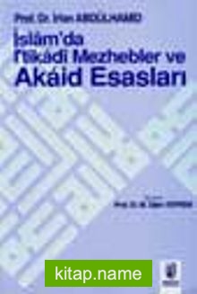 İslam’da İtikadi Mezhebler ve Akaid Esasları